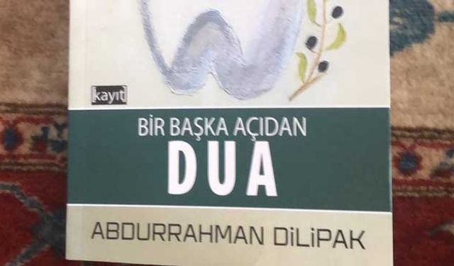 Dilipak'tan yeni bir kitap: Bir başka açıdan dua
