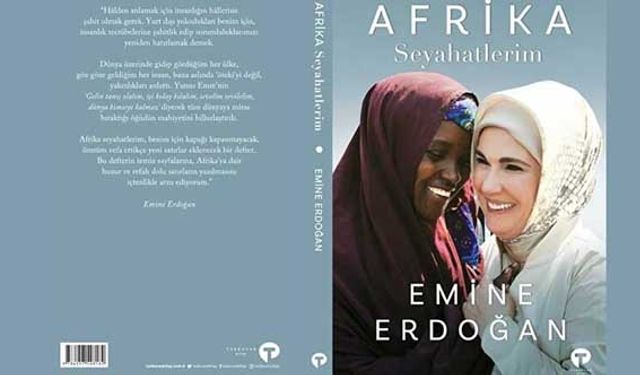 Emine Erdoğan'ın ilk kitabı 'Afrika Seyahetlerim' satışa çıkıyor
