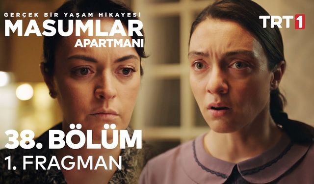 Masumlar Apartmanı 38. Bölüm 1. Fragmanı