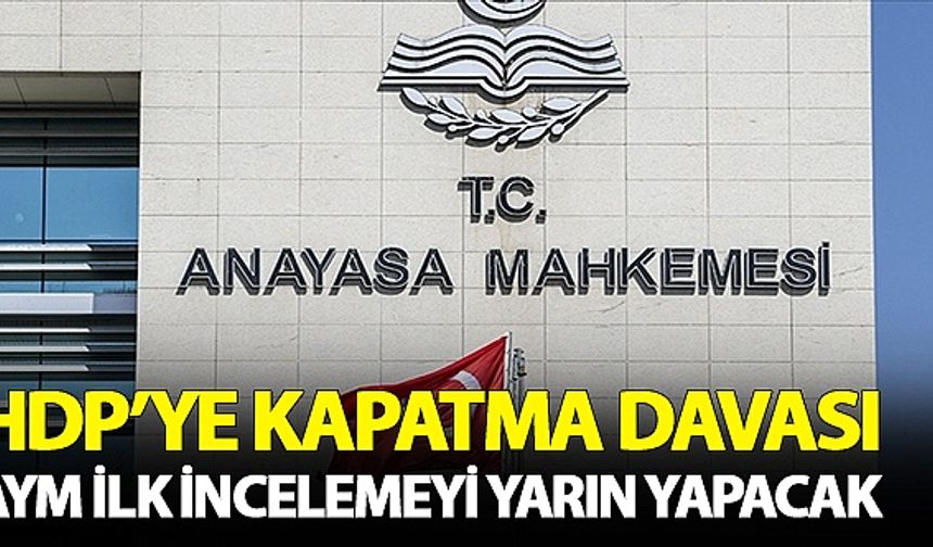 HDP'ye kapatma davasında AYM ilk incelemeyi yarın yapacak