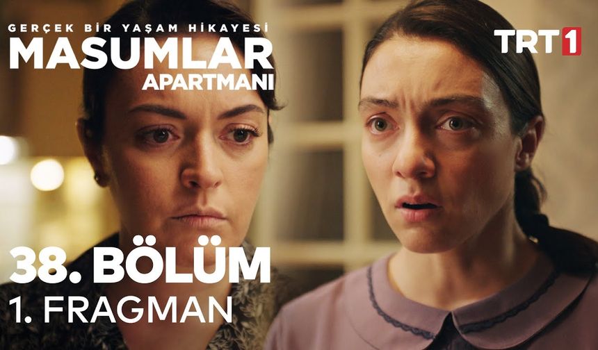 Masumlar Apartmanı 38. Bölüm 1. Fragmanı